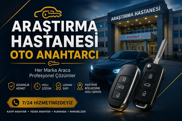 Araştırma Hastanesi Oto Anahtarcı