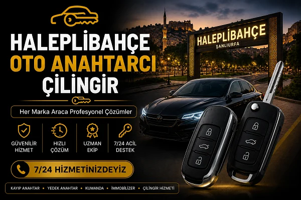 Haleplibahçe Oto Anahtarcı Çilingir